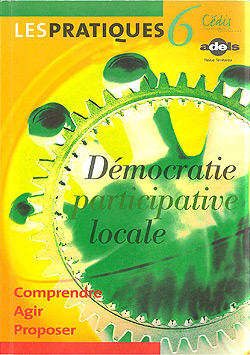 Démocratie participative locale. Comprendre, agir, proposer